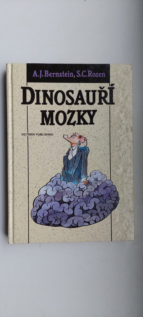 A.J.Bernstein, S.C.Rozen: Dinosauří mozky, 1993