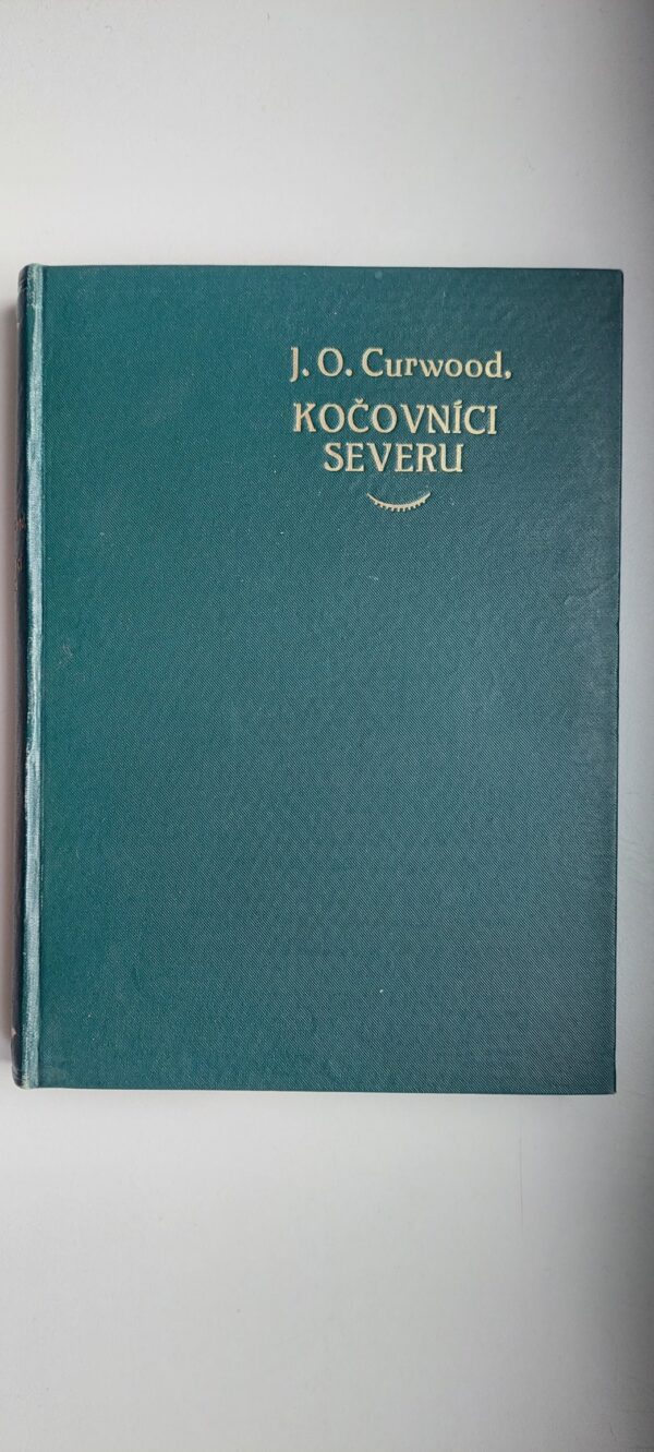 James Oliver Curwood: Kočovníci severu, 1926