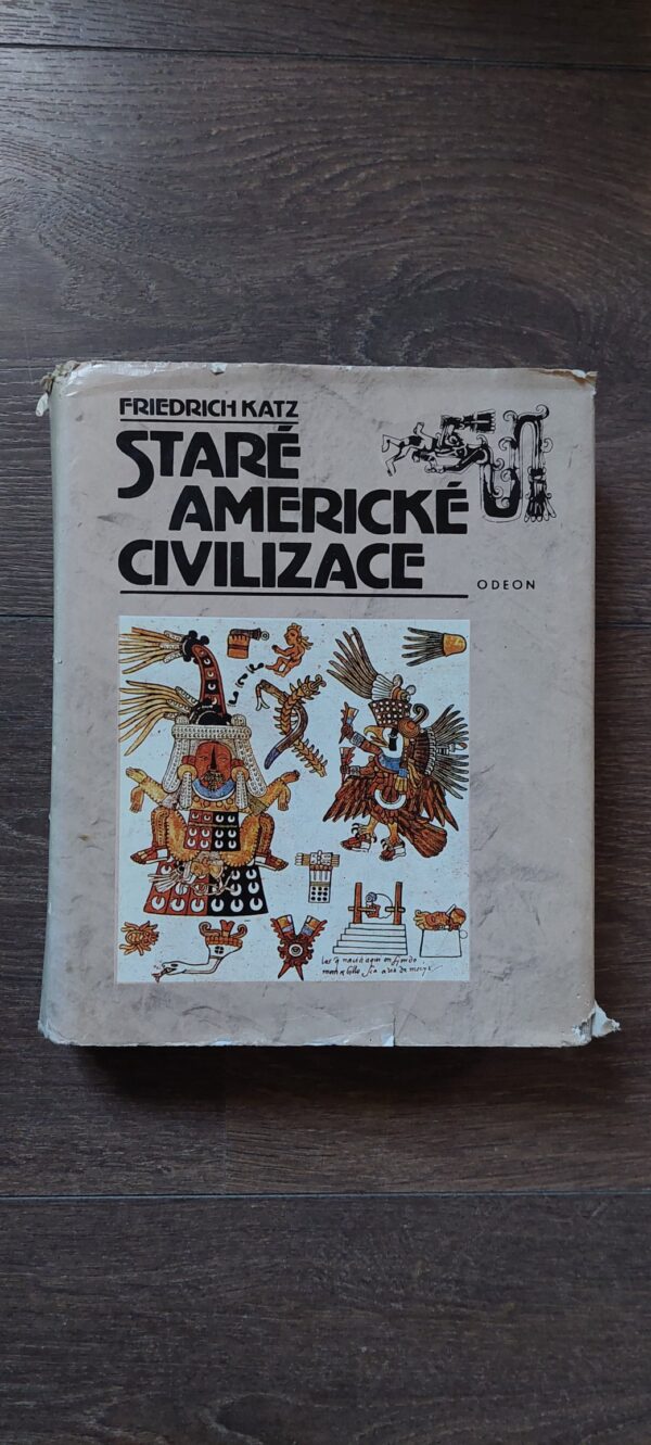 Friedrich Katz: Staré americké civilizace, 1989