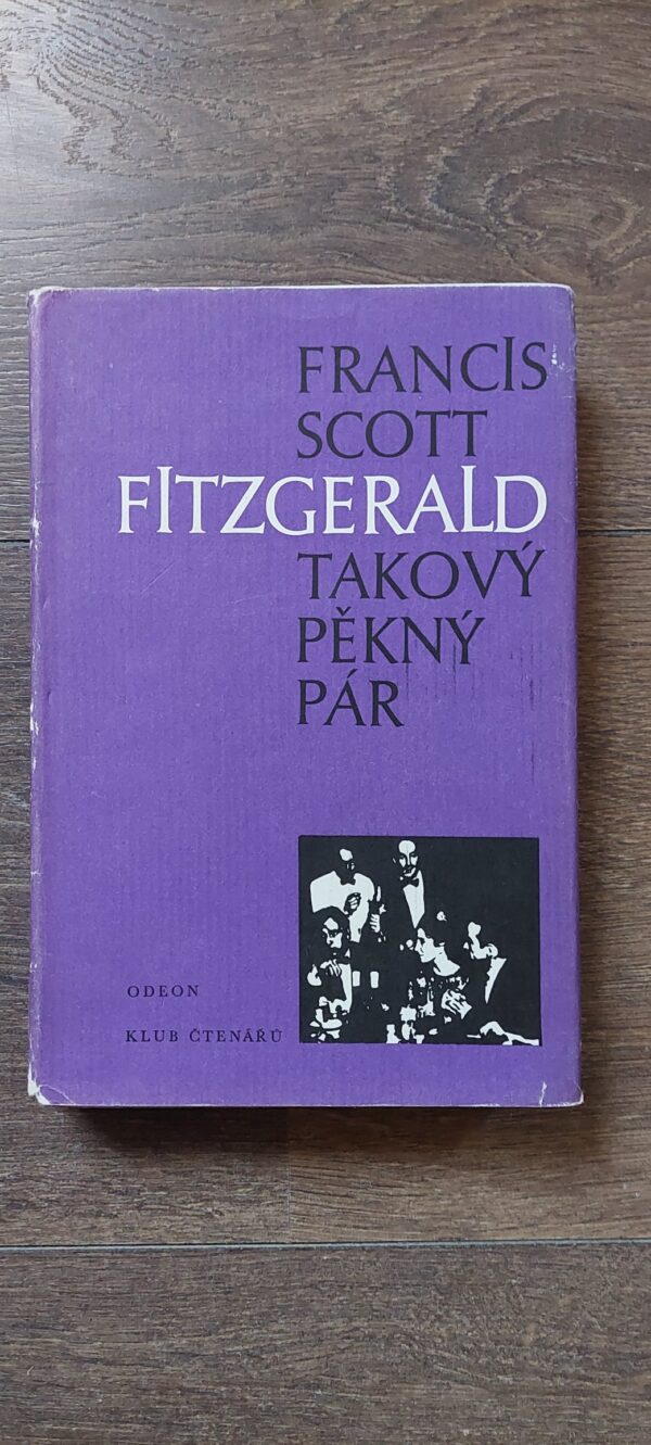 Francis Scott Fitzgerald: Takový pěkný pár, 1986